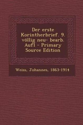 Cover of Der Erste Korintherbrief. 9. Vollig Neu- Bearb. Aufl - Primary Source Edition