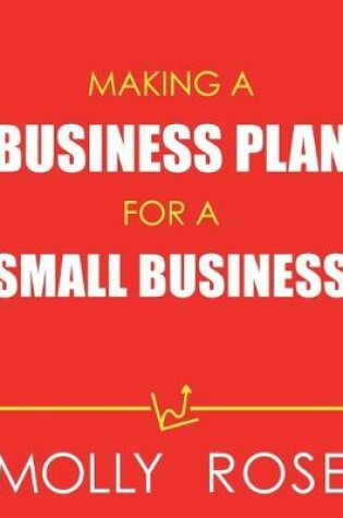 Cover of Making A Business Plan For A Small Business