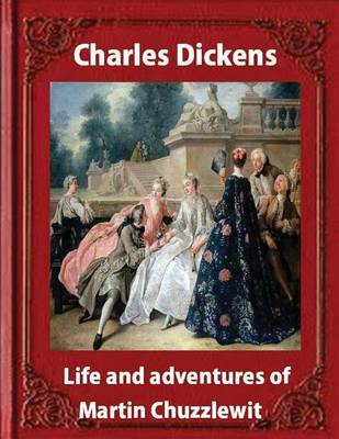 Book cover for Life and adventures of Martin Chuzzlewit, by Charles Dickens (illustrated)