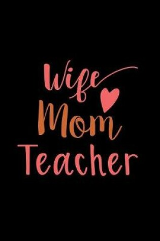 Cover of Wife Mom Teacher