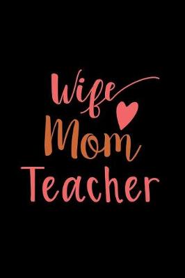 Book cover for Wife Mom Teacher