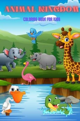 Cover of Animal Kingdom - Coloring Book for Kids