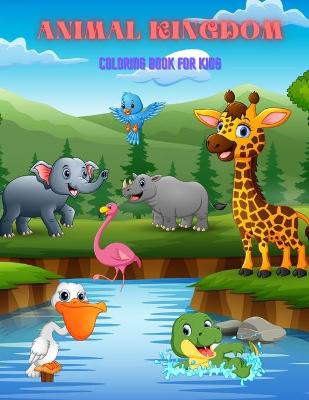 Book cover for Animal Kingdom - Coloring Book for Kids