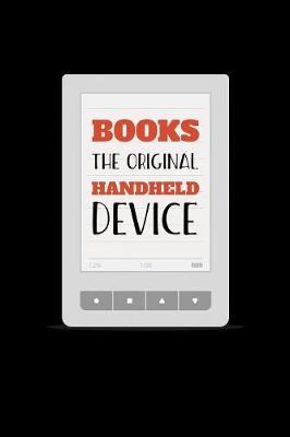 Book cover for Books The Original Handheld Device