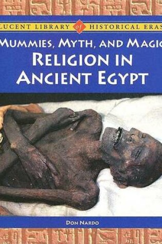 Cover of Mummies, Myth, and Magic: Religion in Ancient Egypt