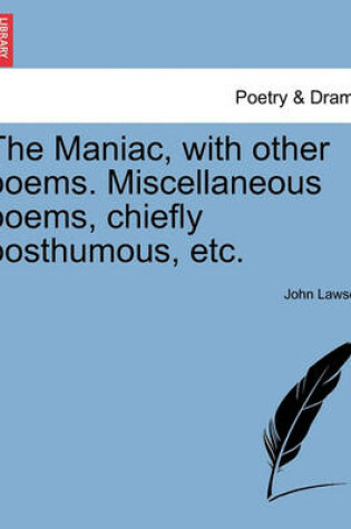 Cover of The Maniac, with Other Poems. Miscellaneous Poems, Chiefly Posthumous, Etc. Third Edition