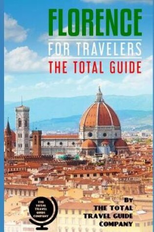 Cover of FLORENCE FOR TRAVELERS. The total guide