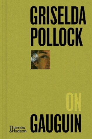 Cover of Griselda Pollock on Gauguin