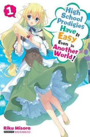 Cover of High School Prodigies Have It Easy Even in Another World!, Vol. 1 (light novel)