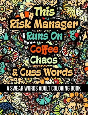 Book cover for This Risk Manager Runs On Coffee, Chaos and Cuss Words