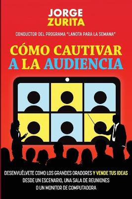 Book cover for Como Cautivar a la Audiencia