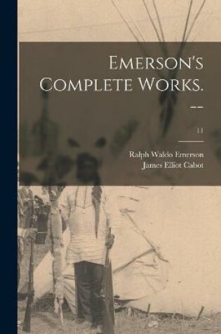 Cover of Emerson's Complete Works. --; 11