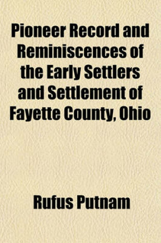 Cover of Pioneer Record and Reminiscences of the Early Settlers and Settlement of Fayette County, Ohio