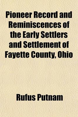 Book cover for Pioneer Record and Reminiscences of the Early Settlers and Settlement of Fayette County, Ohio