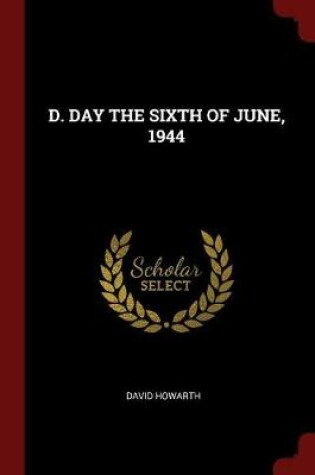 Cover of D. Day the Sixth of June, 1944