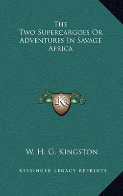 Book cover for The Two Supercargoes or Adventures in Savage Africa