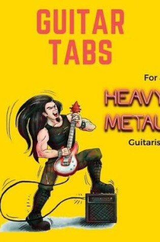 Cover of Guitar Tabs for a Heavy Metal Guitarist