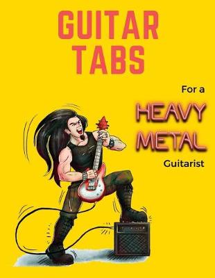 Book cover for Guitar Tabs for a Heavy Metal Guitarist