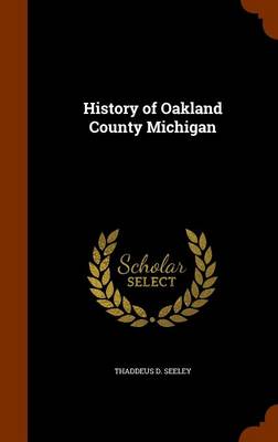 Book cover for History of Oakland County Michigan