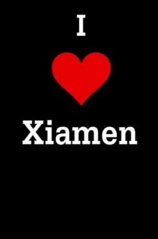 Cover of I love Xiamen