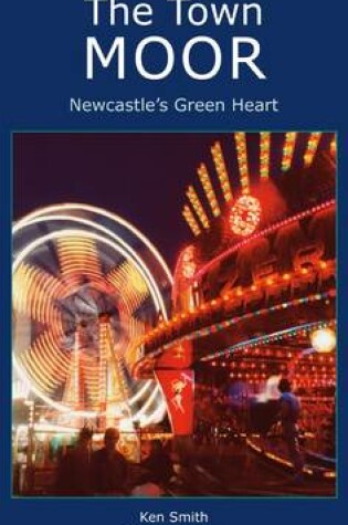 Cover of The Town Moor: Newcastle's Green Heart