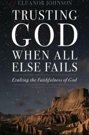 Cover of Trusting God When All Else Fails