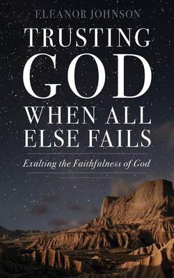 Book cover for Trusting God When All Else Fails