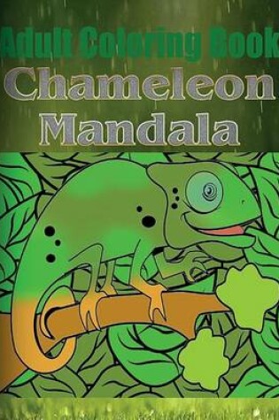 Cover of Adult Coloring Book: Chameleon Mandala