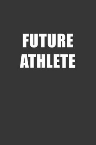 Cover of Future Athlete Notebook