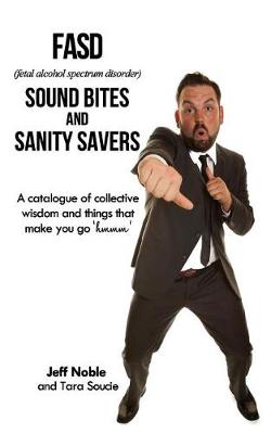 Book cover for FASD Sound Bites and Sanity Savers