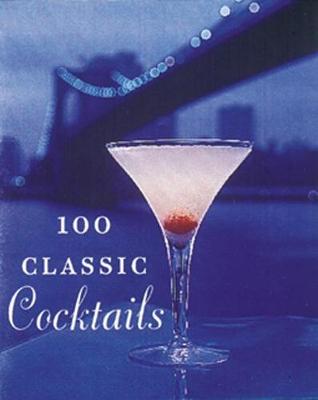 Book cover for 100 Classic Cocktails