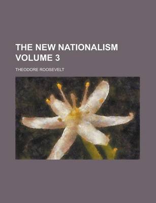 Book cover for The New Nationalism Volume 3