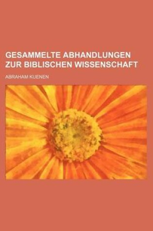 Cover of Gesammelte Abhandlungen Zur Biblischen Wissenschaft