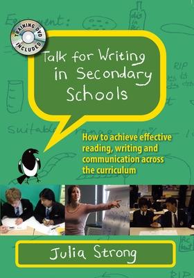 Book cover for Talk for Writing in Secondary Schools: How to Achieve Effective Reading, Writing and Communication Across the Curriculum, with DVD