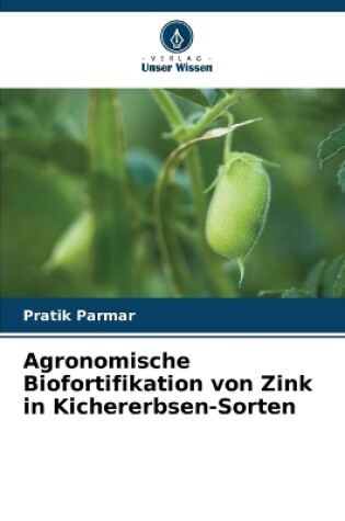 Cover of Agronomische Biofortifikation von Zink in Kichererbsen-Sorten