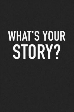 Cover of Whats Your Story