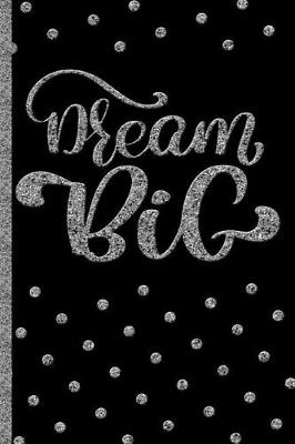 Book cover for Dream Big - Silver Personal Journal