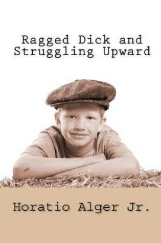Cover of Ragged Dick and Struggling Upward