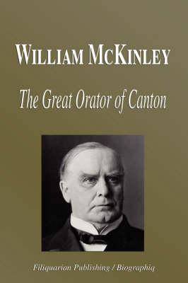 Book cover for William McKinley - The Great Orator of Canton (Biography)