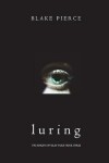 Book cover for Luring (The Making of Riley Paige-Book 3)