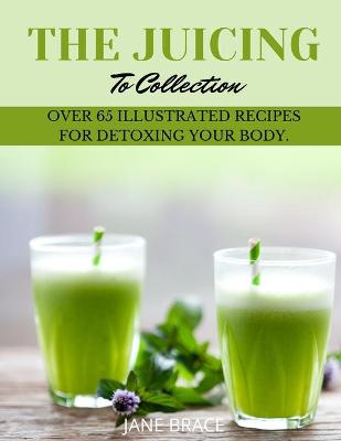 Book cover for The Juicing To Detox Collection Vol.1