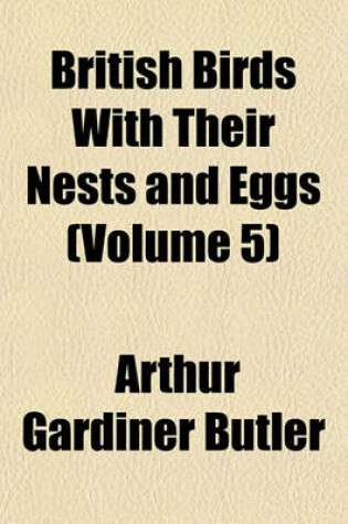 Cover of British Birds with Their Nests and Eggs (Volume 5)