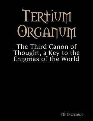 Book cover for Tertium Organum: The Third Canon of Thought, a Key to the Enigmas of the World