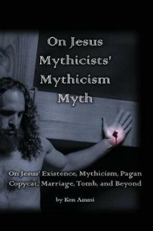 Cover of On Jesus Mythicists' Mythicism Myth