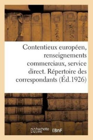 Cover of Contentieux Europeen, Renseignements Commerciaux, Service Direct. Repertoire Des Correspondants