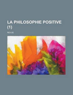 Book cover for La Philosophie Positive; Revue (1 )