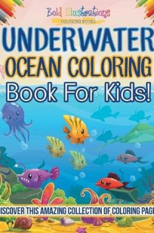 Cover of Underwater Ocean Coloring Book For Kids!