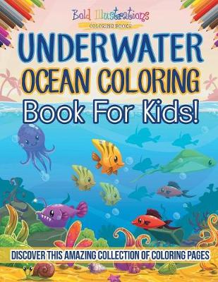 Book cover for Underwater Ocean Coloring Book For Kids!