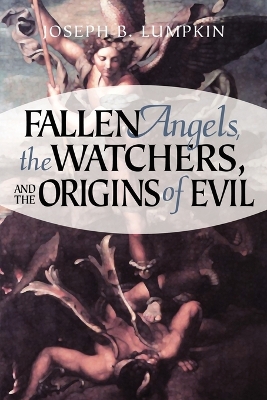 Book cover for Fallen Angels, The Watchers, and the Origins of Evil