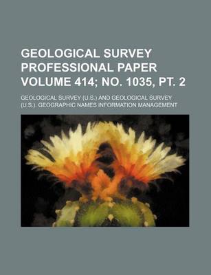 Book cover for Geological Survey Professional Paper Volume 414; No. 1035, PT. 2